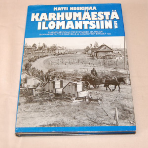 Matti Koskimaa Karhumäestä Ilomantsiin
